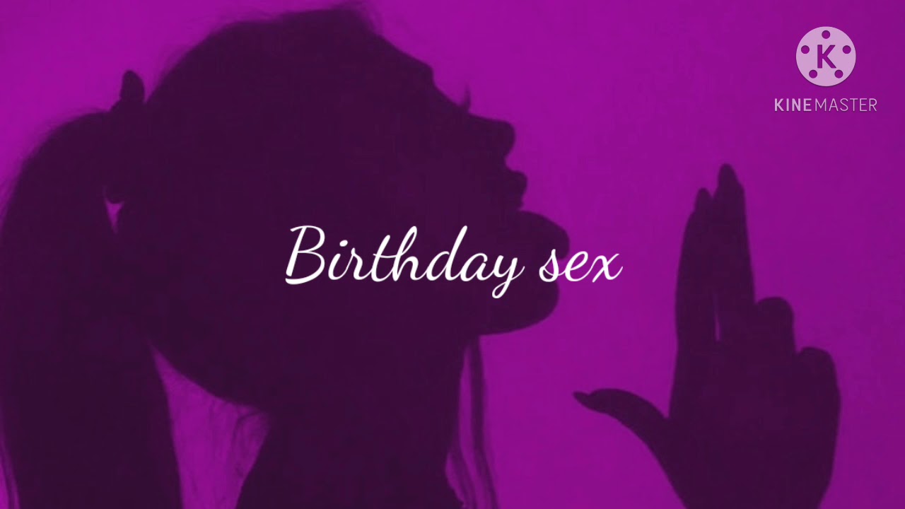 Music Video Birthday Sex